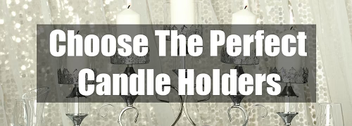 Choose the perfect candle holders