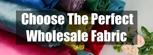 Choose the perfect wholesale fabric