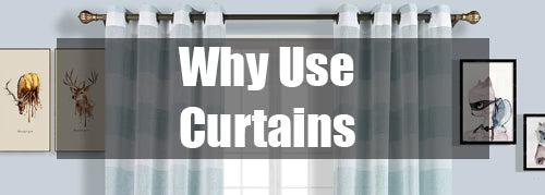 Why use curtains