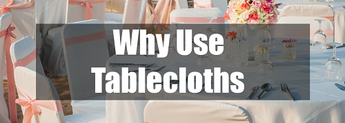 Why use tablecloths